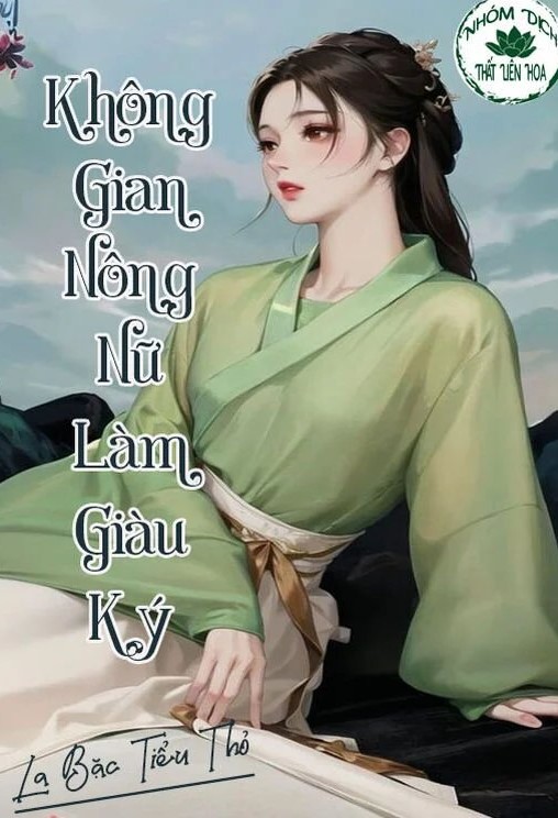 Không Gian Nông Nữ Làm Giàu Ký (Dịch Full)